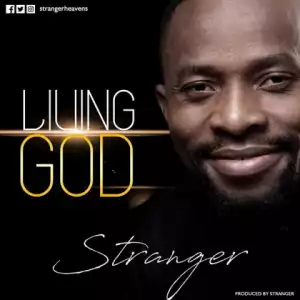 Stranger - Living God